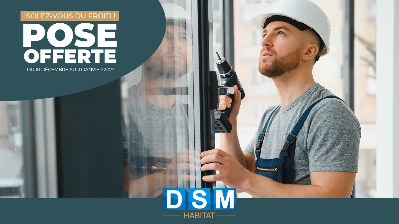 Profitez de la Pose Offerte pour la rénovation de vos fenêtres, portes & volets chez DSM Habitat. Demandez votre devis maintenant!